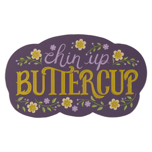 Chin Up Buttercup (Magnet)