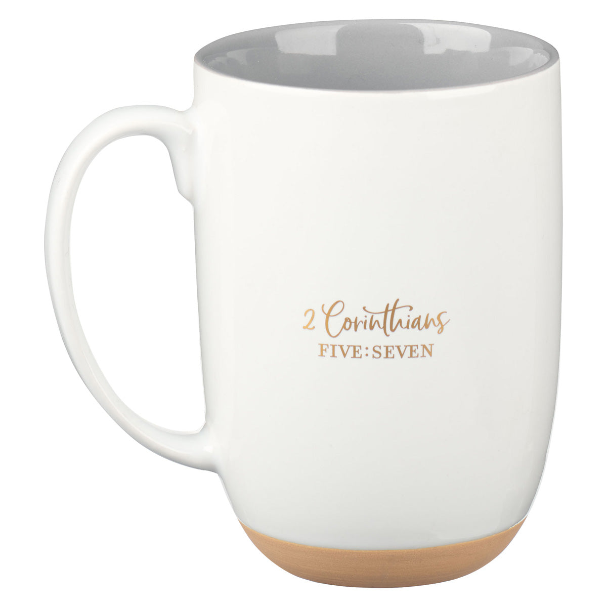 Walk By Faith White Ceramic Mug - 2 Corinthians 5:7