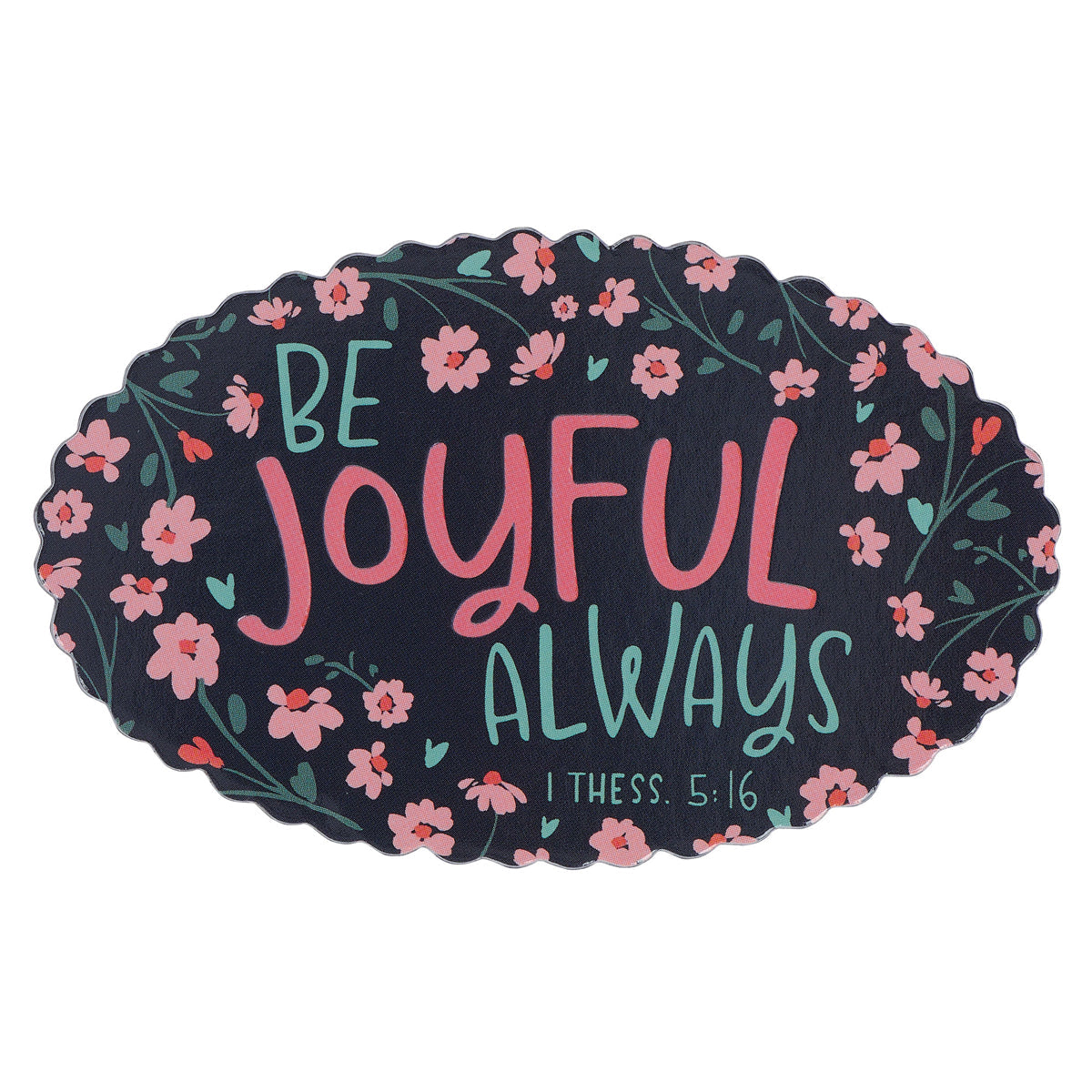 Be Joyful Always Magnet with a Message