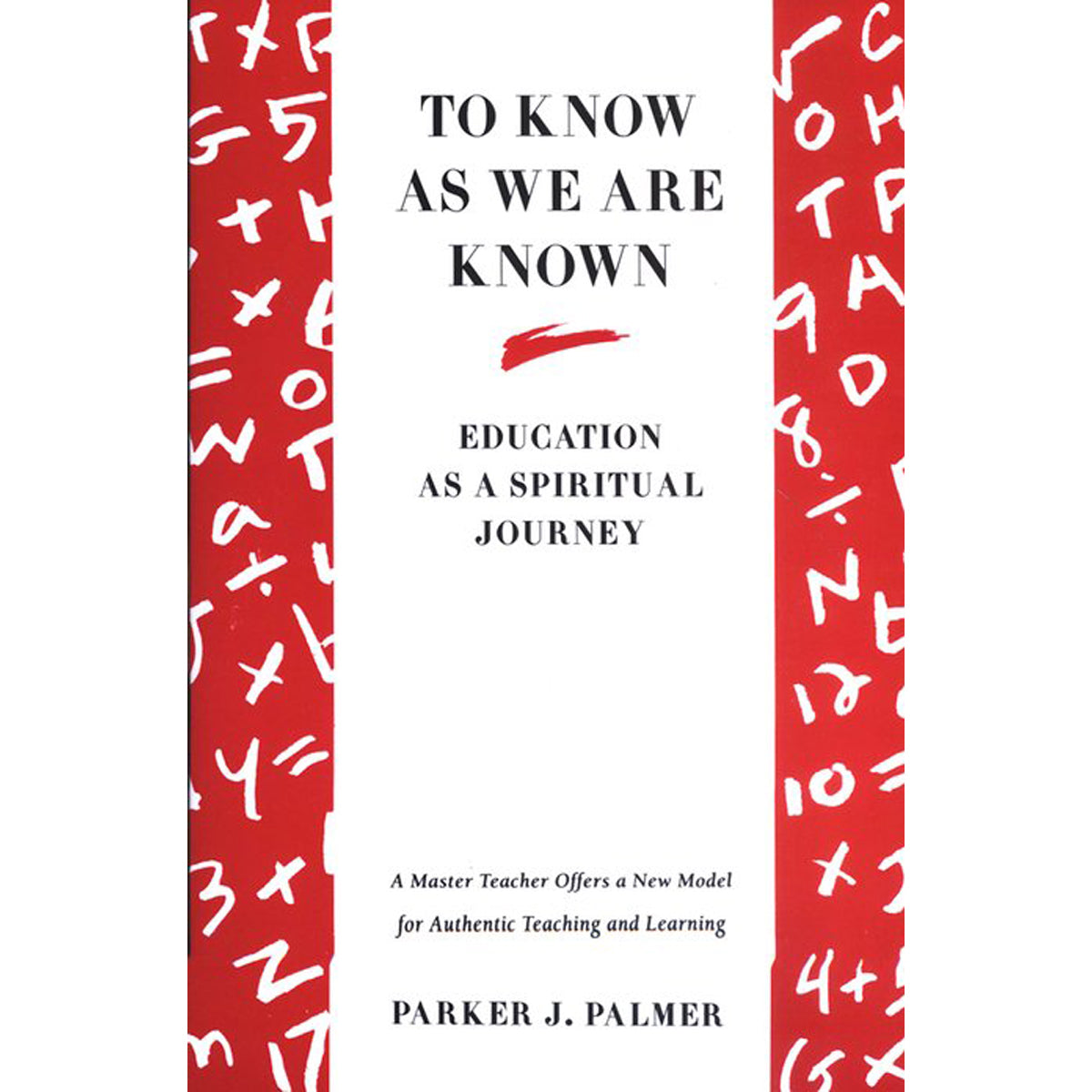 To Know As We Are Known: Education As A Spiritual Journey (Paperback)
