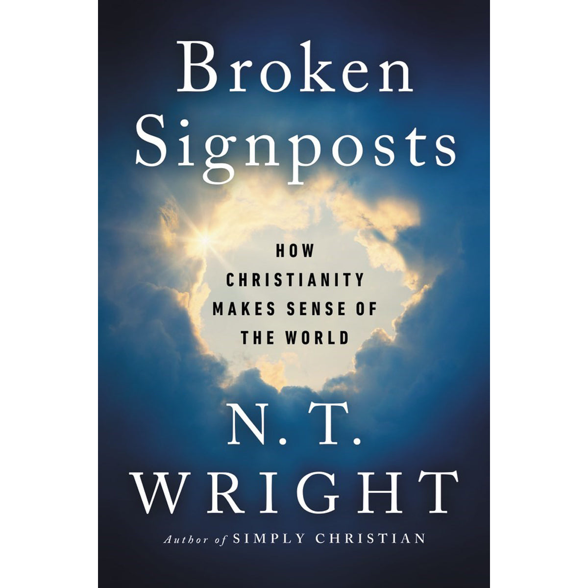 Broken Signposts: How Christianity Makes Sense Of The World (Paperback)
