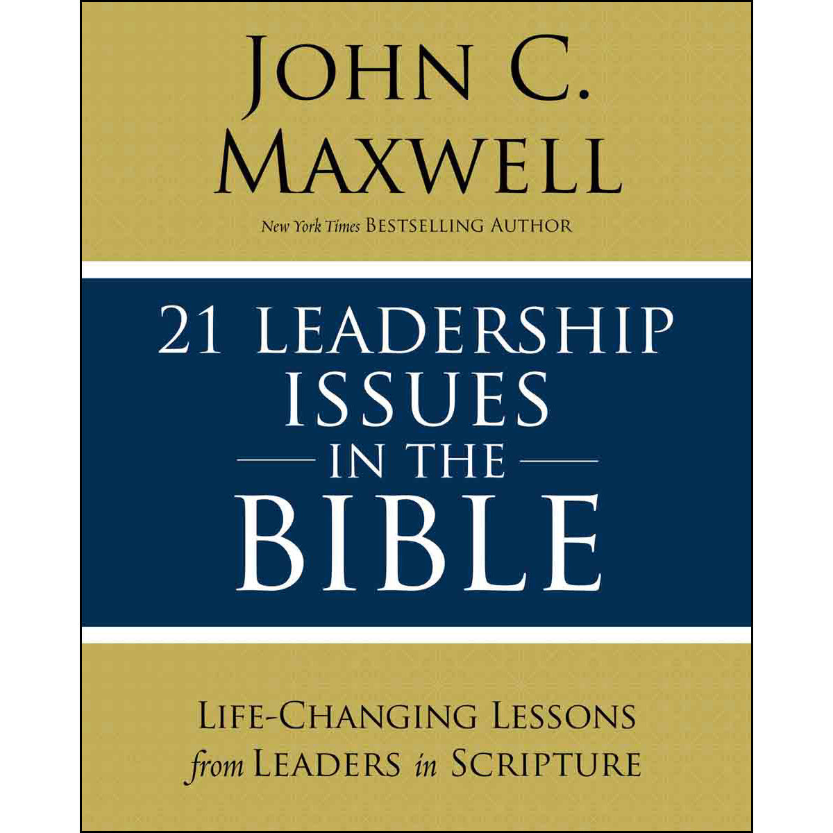 21 Leadership Issues In The Bible: Understanding The Critical Issues (Paperback)