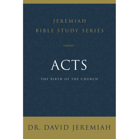 Acts: The Birth Of The Church (Jeremiah Bible Study)(Paperback)