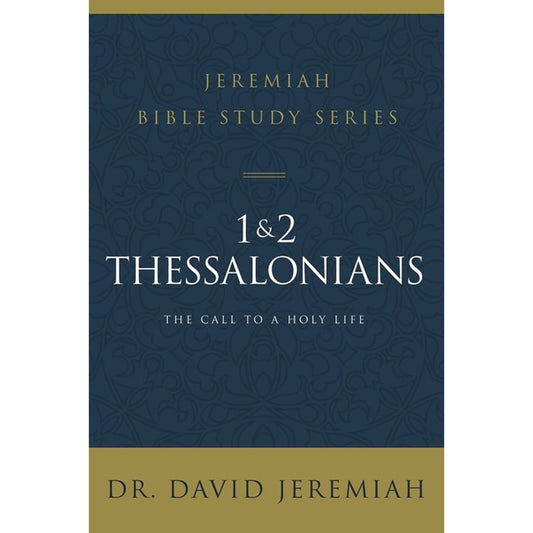 1 And 2 Thessalonians: Standing Strong Through Trials (Jeremiah Bible Study)(Paperback)