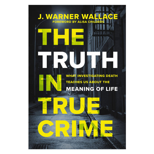 The Truth in True Crime: What Investigating Death Teaches Us About the Meaning of Life PB