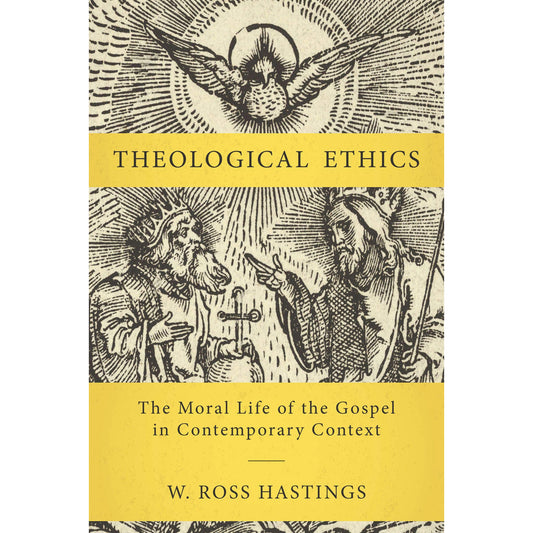 Theological Ethics: The Moral Life Of The Gospel In Contemporary Context (Hardcover)