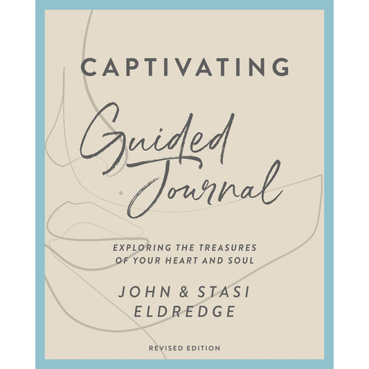 Captivating Guided Journal: Exploring The Treasures Of Your Heart And Soul Revised Ed (Paperback)