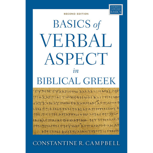 Basics Of Verbal Aspect In Biblical Greek: Second Edition (Paperback)