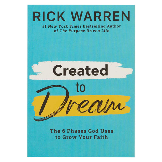 Created to Dream: 6 Phases God Uses To Grow Your Faith (Paperback)