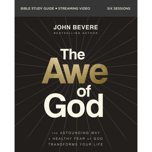 The Awe Of God Bible Study Guide & Streaming Video: Healthy Fear Of God PB
