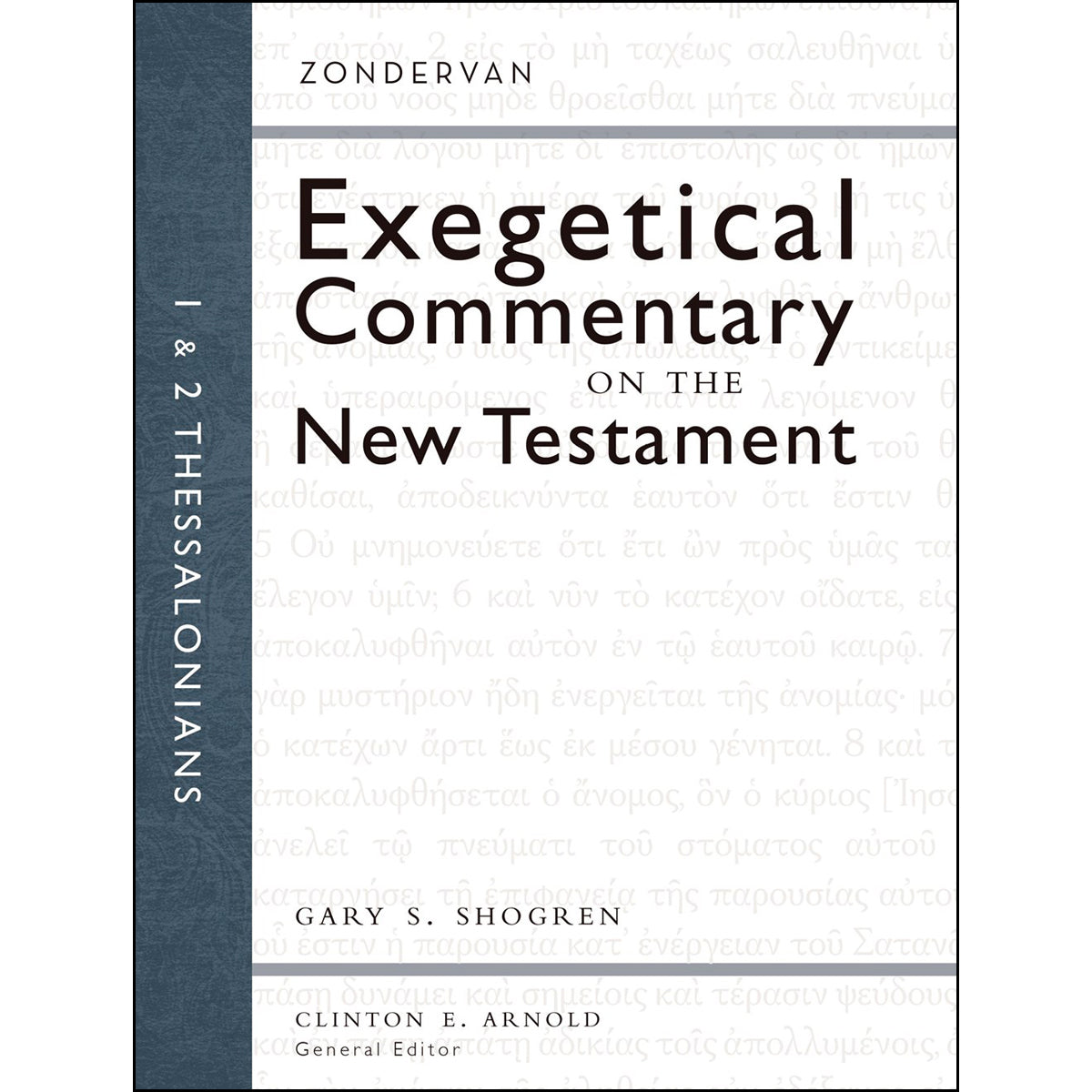 1 And 2 Thessalonians (Zondervan Exegetical Commentary On The New Testament)(Hardcover)
