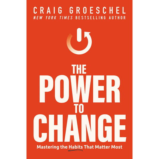 The Power To Change: Mastering The Habits / Matter Most (Paperback)