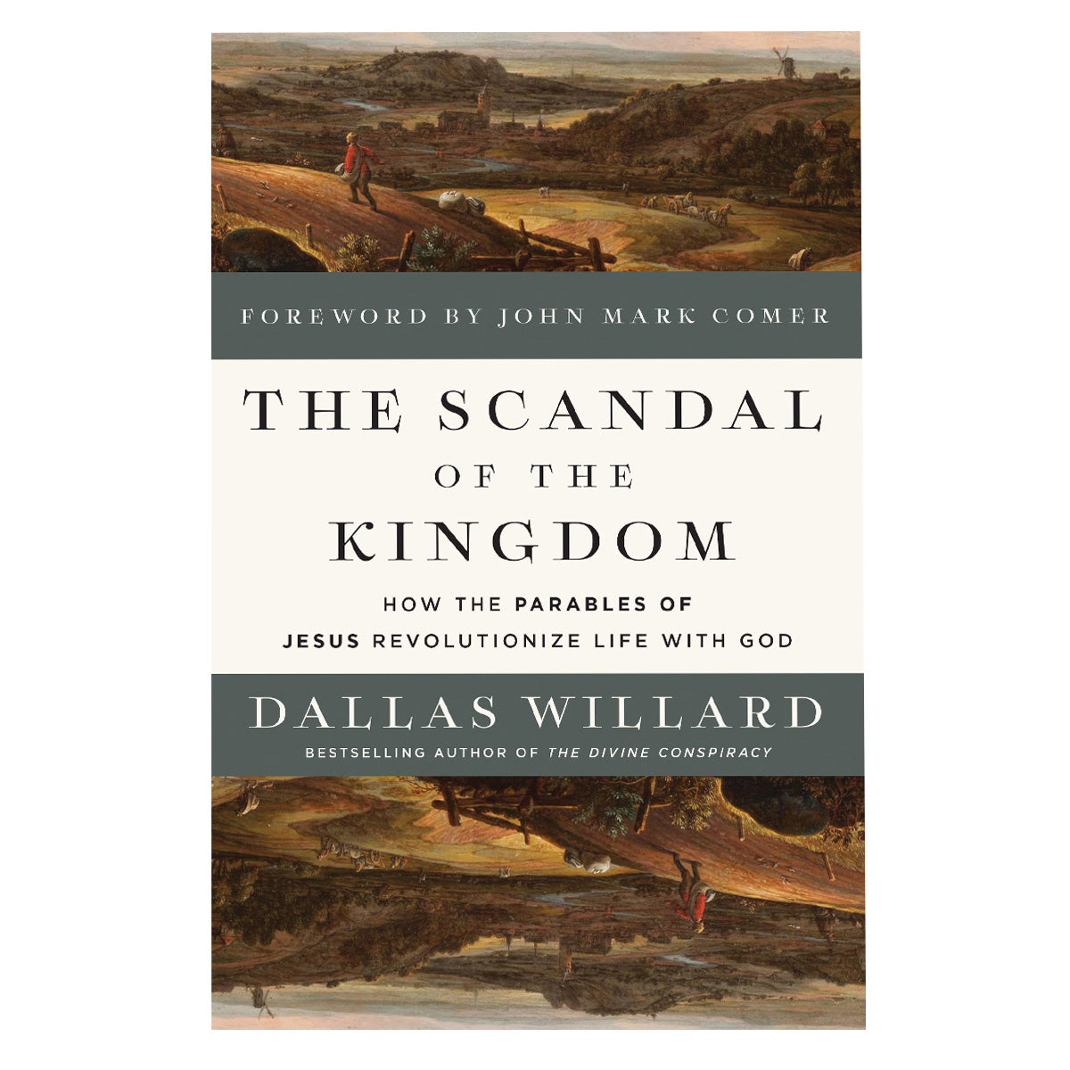 The Scandal of the Kingdom: How the Parables of Jesus Revolutionize Life with God PB