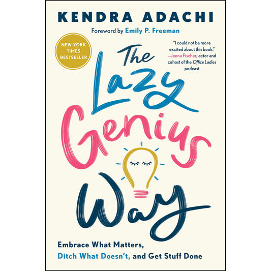 The Lazy Genius Way: Embrace What Matters, Ditch What Doesn't, And Get Stuff Done (Paperback)