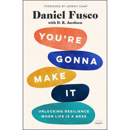 You're Gonna Make It: Unlocking Resilience When Life Is A Mess (Paperback)