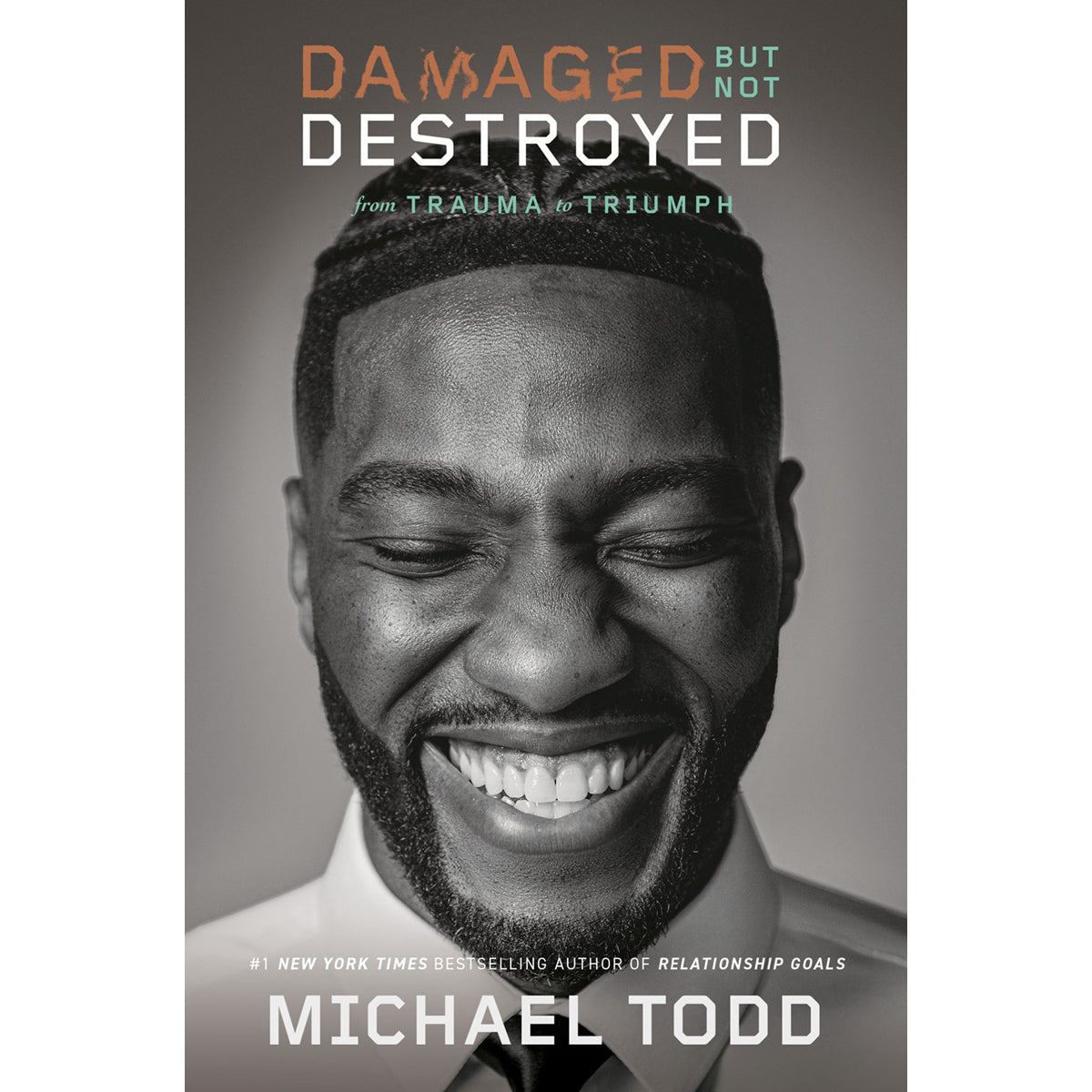 Damaged But Not Destroyed: From Trauma To Triumph (Hardcover)