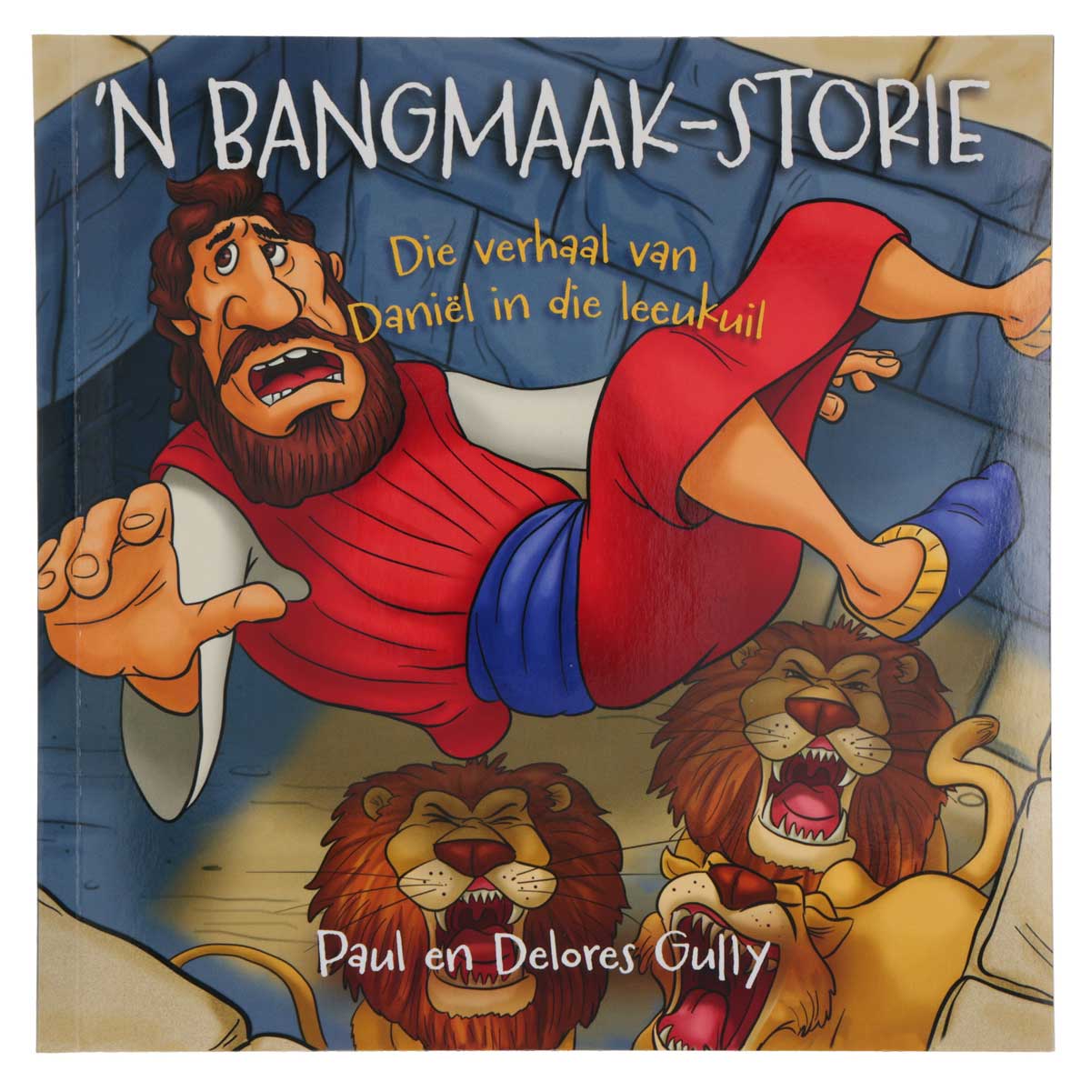 ’n Bangmaak-Storie: Die verhaal van Daniel in die leeukuil (Sagteband)