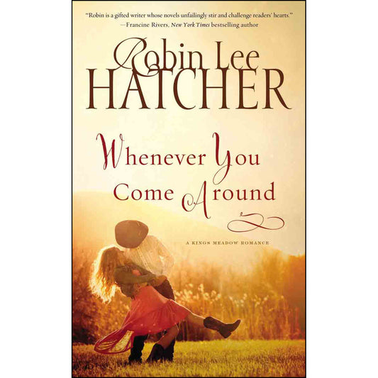 Whenever You Come Around (A Kings Meadow Romance)(Paperback)