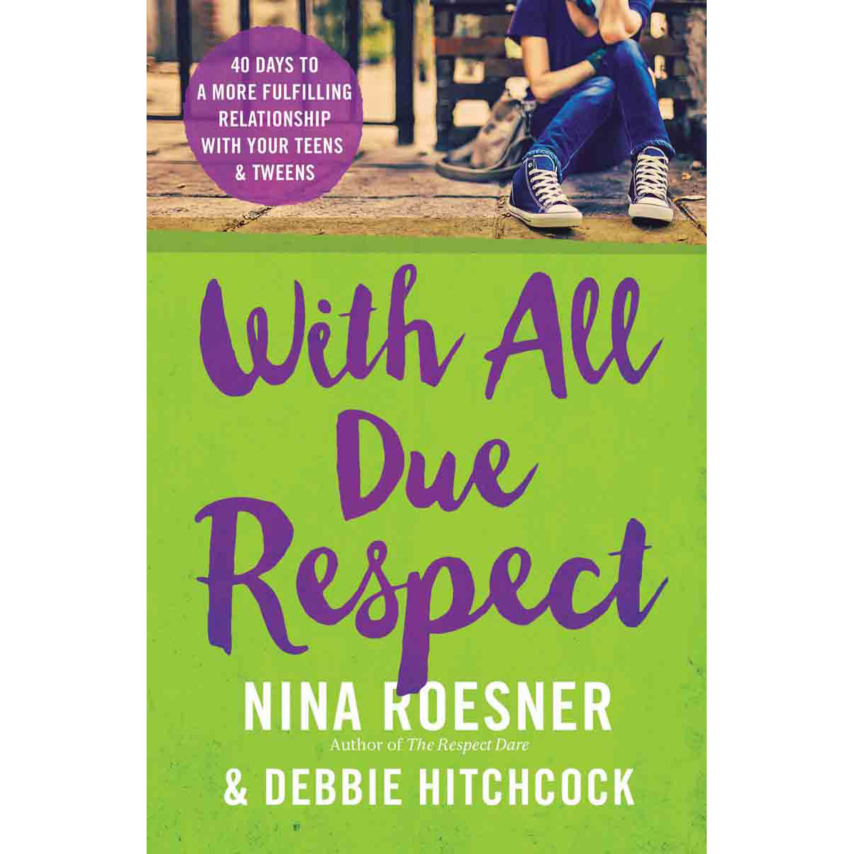 With All Due Respect: 40 Days To A More Fulfilling Relationship / Teens And Tweens (Paperback)