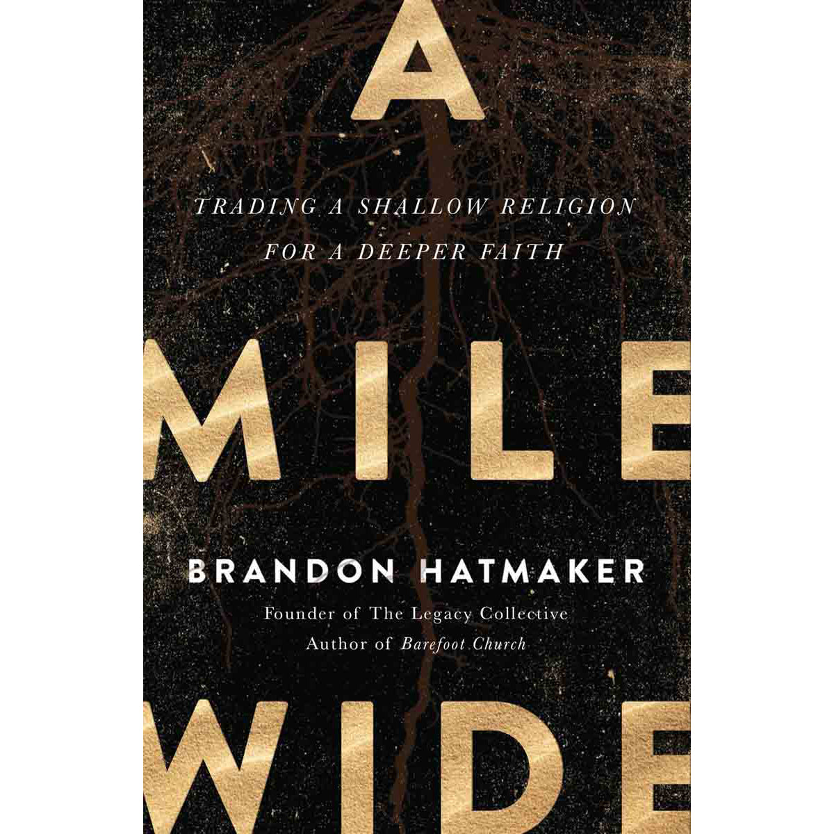 A Mile Wide: Trading A Shallow Religion For A Deeper Faith (Paperback)