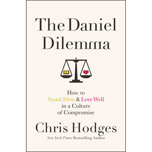 The Daniel Dilemma: How to Stand Firm and Love Well in / Culture (Paperback)