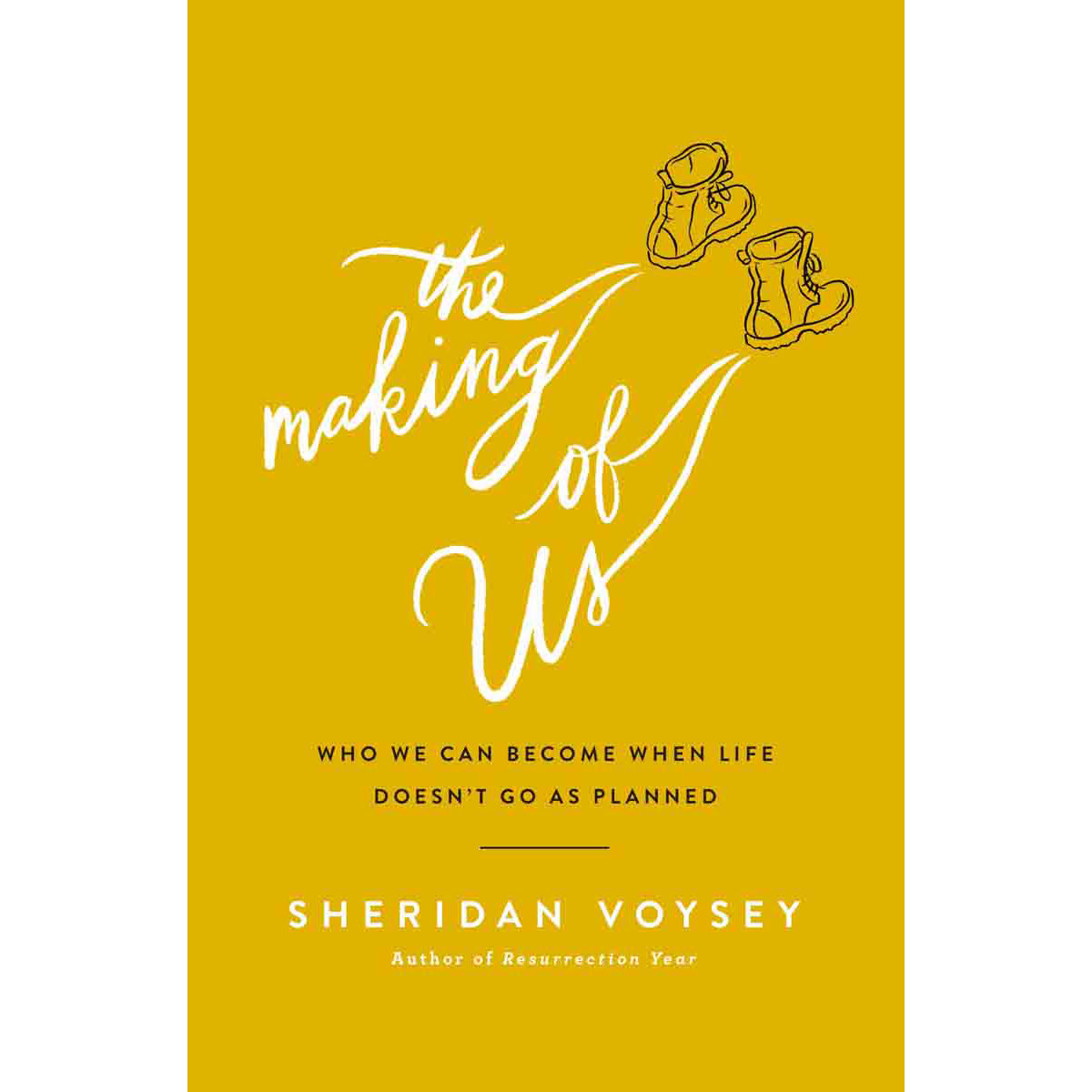 The Making Of Us: Who We Can Become When Life Doesnt Go As Planned (Paperback)