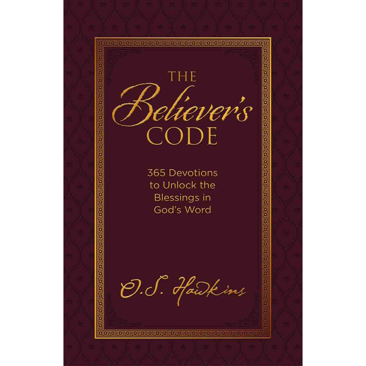 The Believers Code: 365 Devotions to Unlock the Blessings (Hardcover)