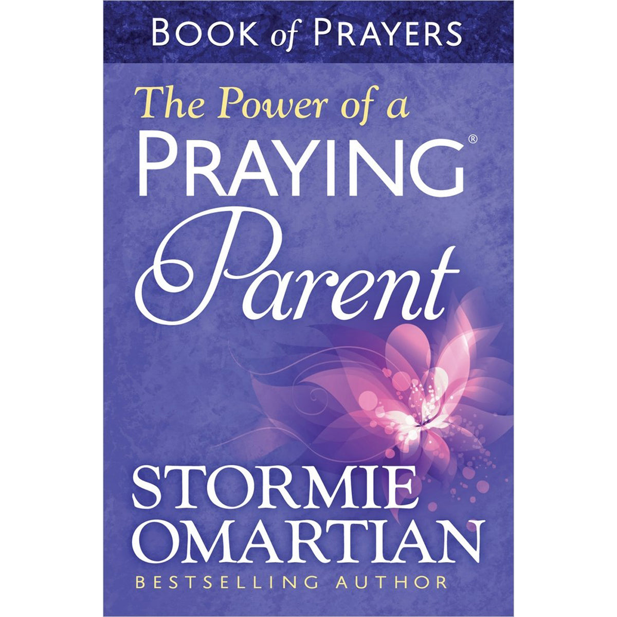 The Power Of A Praying Parent Book Of Prayers (Mass Market Paperback)