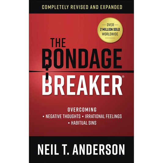 The Bondage Breaker: Overcoming Negative Thoughts, Irrational Feelings, Habitual Sins (Paperback)