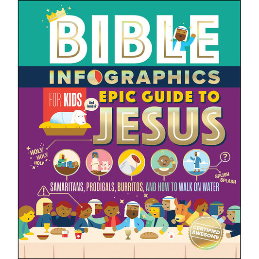 Bible Infographics For Kids Epic Guide To Jesus (Hardcover)