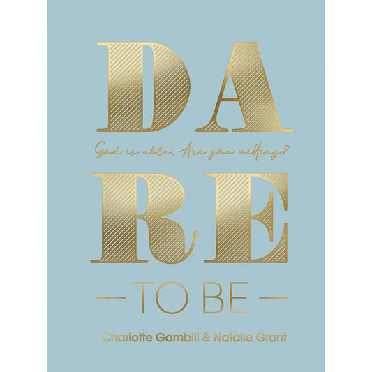 Dare To Be: God Is Able. Are You Willing? (Hardcover)