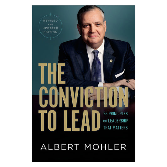 The Conviction To Lead: 27 Principles For Leadership That Matters Revised (Hardcover)