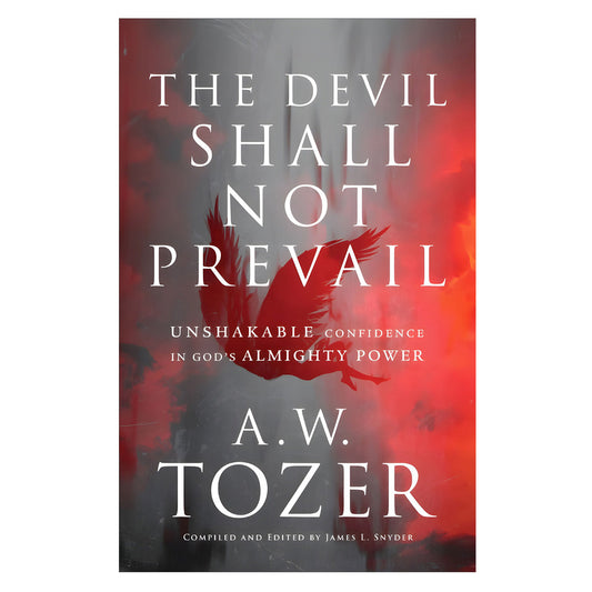 The Devil Shall Not Prevail: Unshakable Confidence In God's Almighty Power (Paperback)