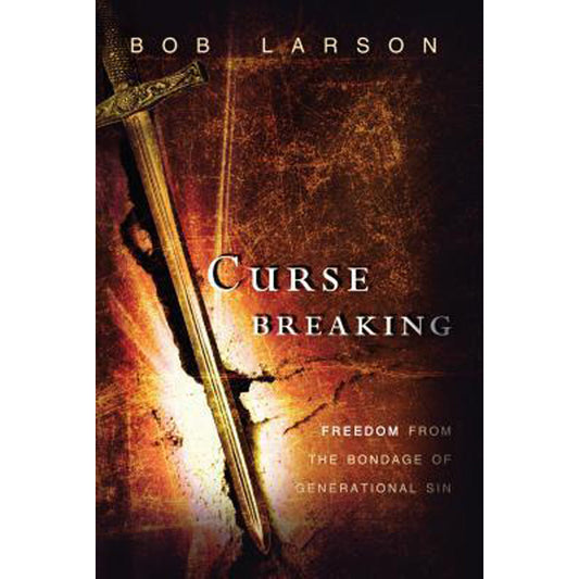 Curse Breaking: Freedom From The Bondage Of Generational Sins (Paperback)