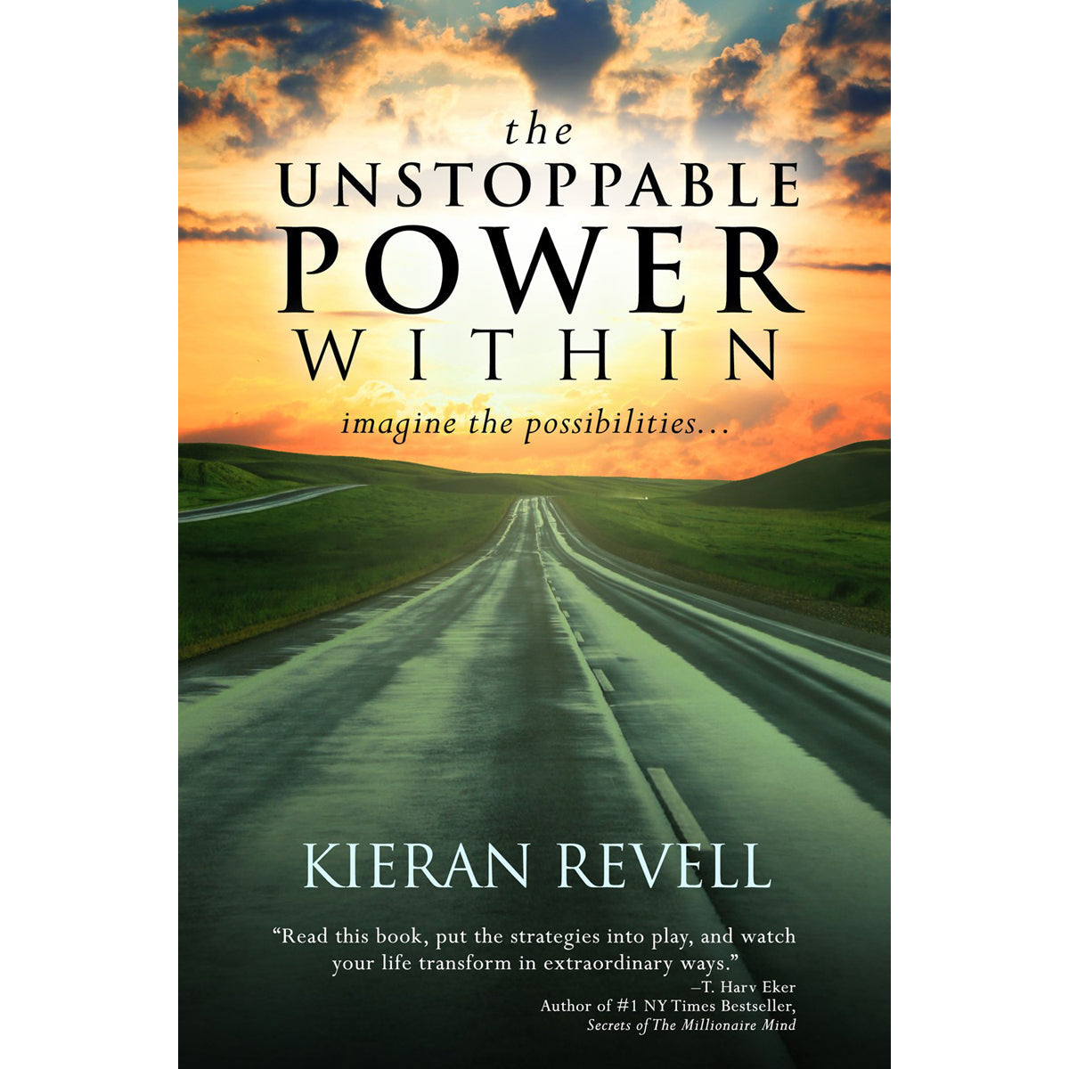 The Unstoppable Power Within: Imagine The Possibilities (Paperback)