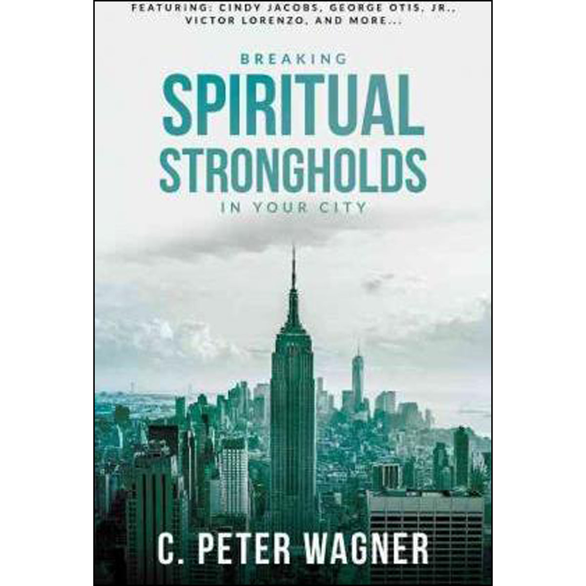 Breaking Spiritual Strongholds In Your City (Paperback)