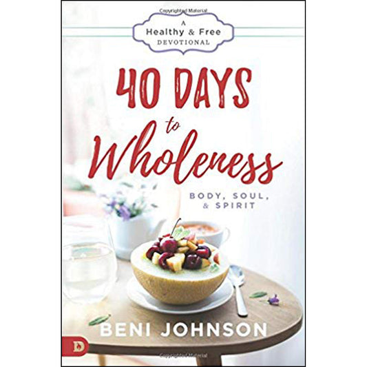 40 Days To Wholeness Body Soul And Spirit (Paperback)