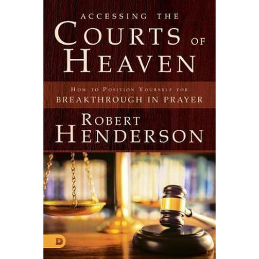 Accessing The Courts Of Heaven (Paperback)