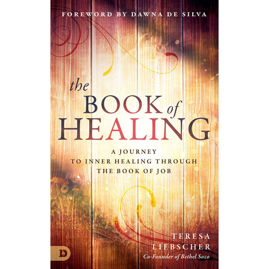The Book Of Healing: A Journey To Inner Healing Through The Book Of (Paperback)