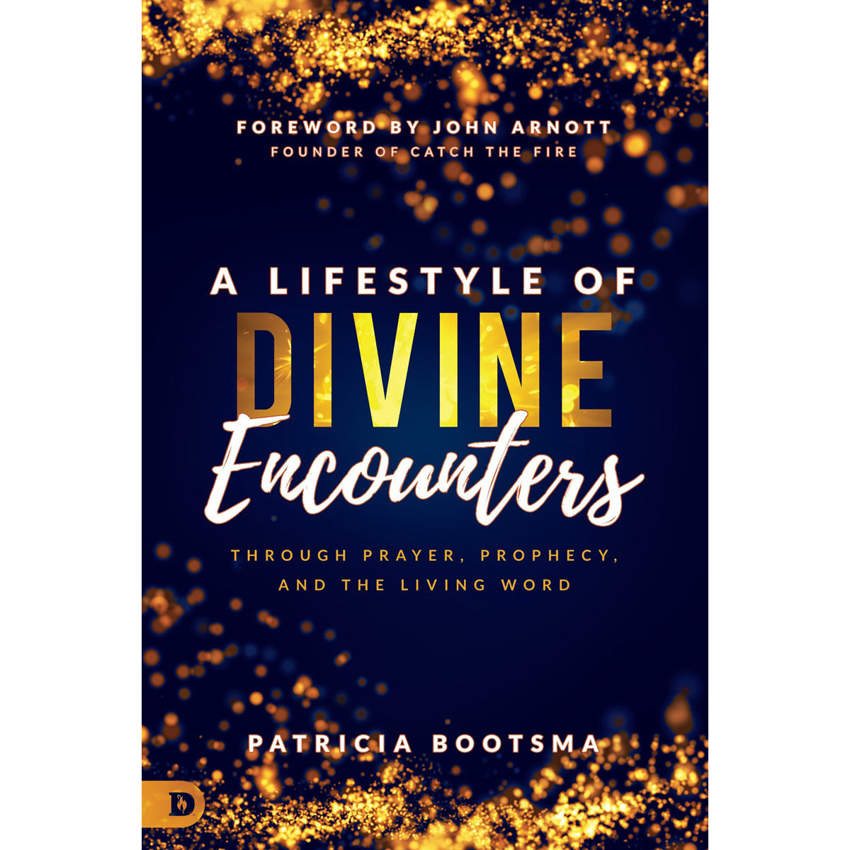 A Lifestyle Of Divine Encounters: Through Prayer Prophecy (Paperback)