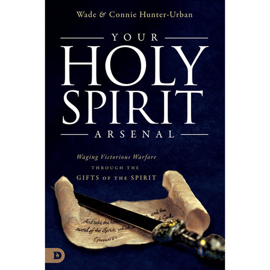 Your Holy Spirit Arsenal: Waging Victorious Warfare Through The Gifts (Paperback)