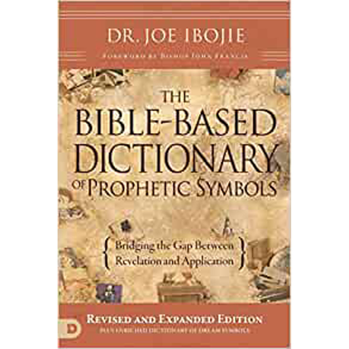The Bible Based Dictionary Of Prophetic Symbols: Bridging The Gap (Paperback)