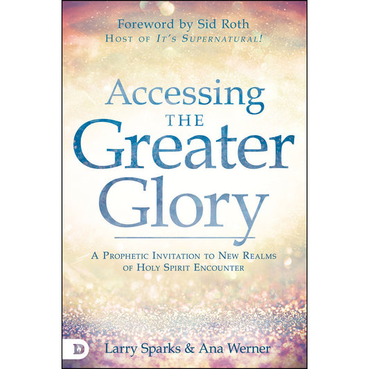 Accessing The Greater Glory (Paperback)