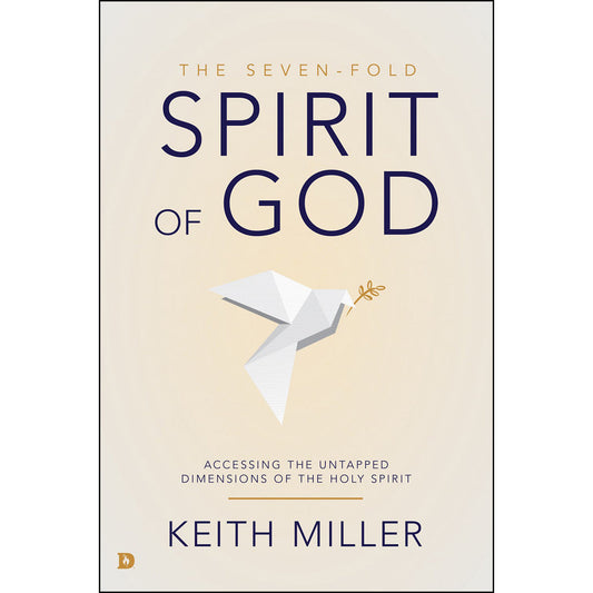 The Seven-Fold Spirit Of God: Accessing The Untapped Dimensions Of The Holy Spirit (Paperback)