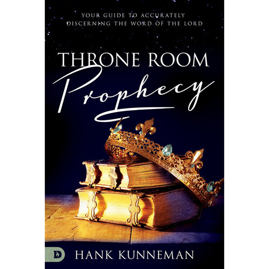 Throne Room Prophecy: Your Guide To Accurately Discerning The Word Of The Lord (Paperback)