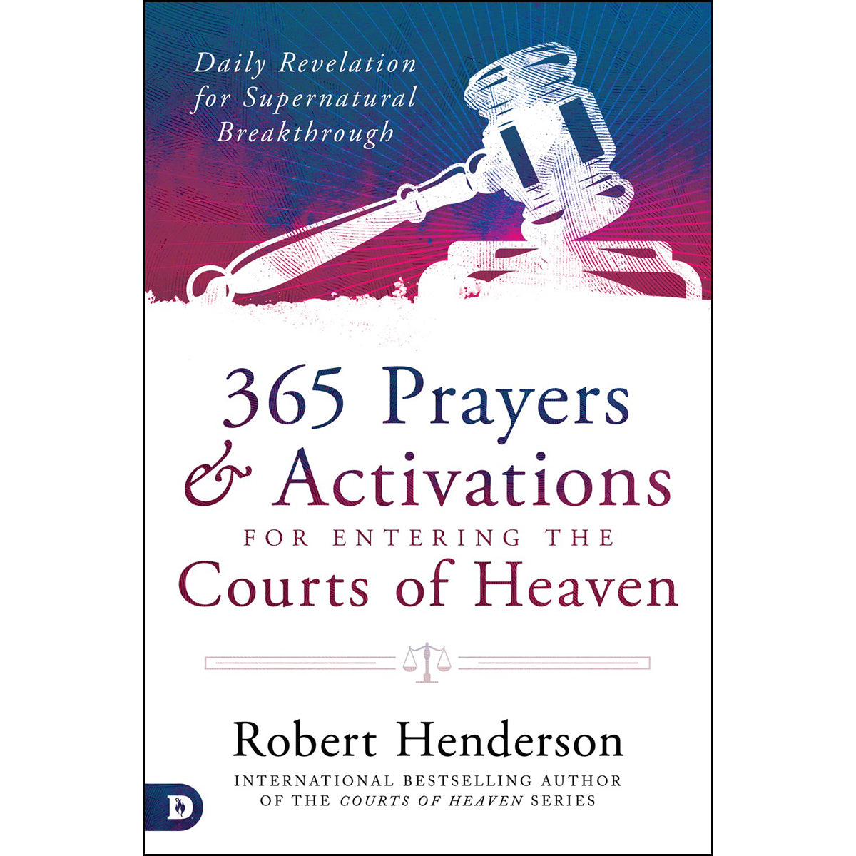 365 Prayers And Activations For Entering The Courts Of Heaven (Paperback)
