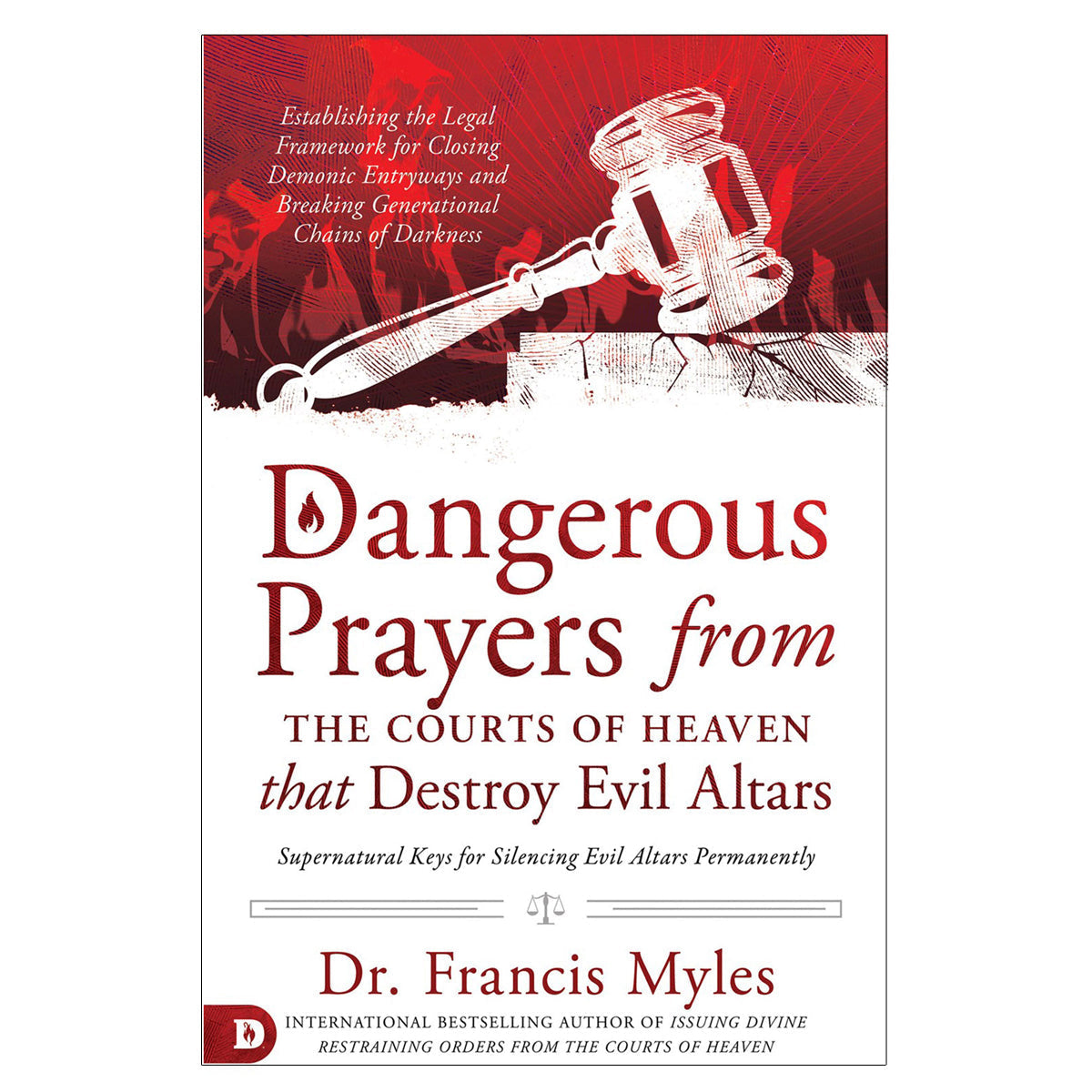 Dangerous Prayers From The Courts Of Heaven (Paperback)