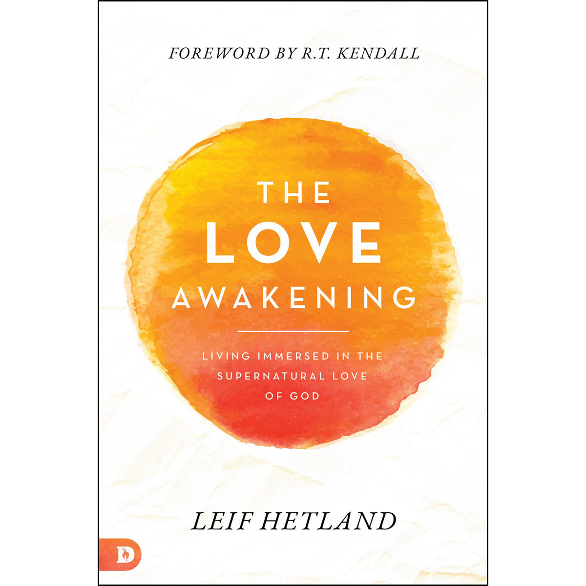 The Love Awakening: Living Immersed In The Supernatural Love Of God (Paperback)