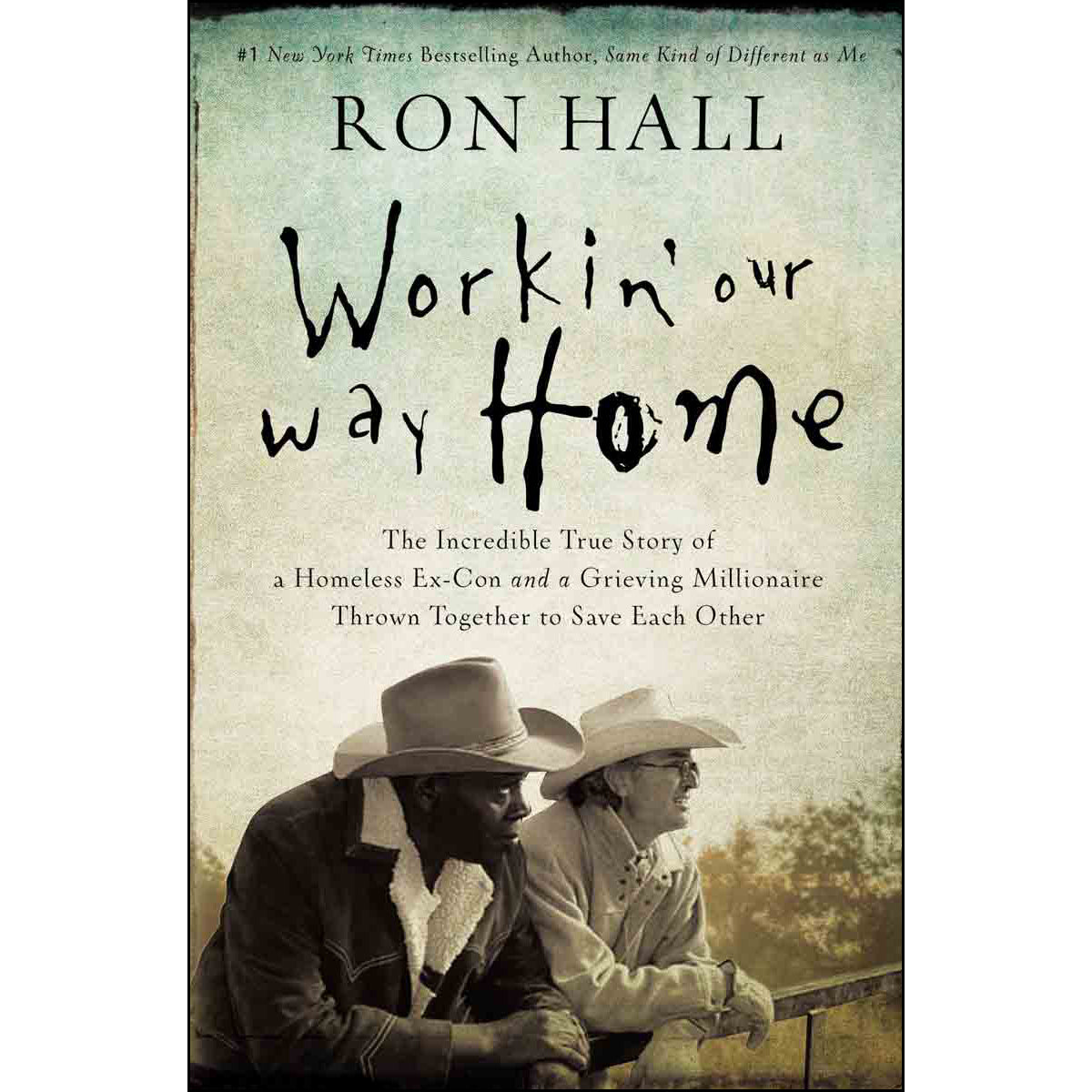 Workin Our Way Home :The Incredible True Story Of A Homeless Ex-Con (Paperback)