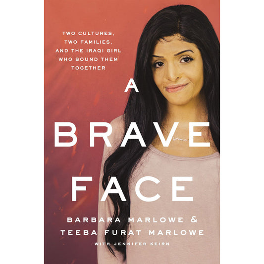 A Brave Face: Two Cultures, Two Families, And The Iraqi Girl Who Bound Them Together (Paperback)
